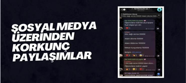 Sosyal medya üzerinden korkunç paylaşımlar