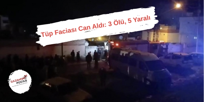 Tüp Faciası Can Aldı: 3 Ölü, 5 Yaralı