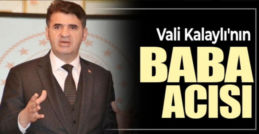 Vali Ömer Kalaylı’nın Acı Günü